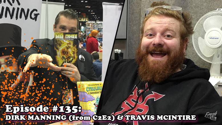 Fresh is the Word Podcast - Episode 135: Dirk Manning (from C2E2) / Travis McIntire (Editor-In-Chief Source Point Press)