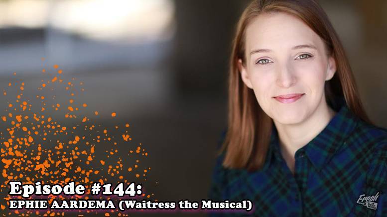 Fresh is the Word Podcast - Episode 144 - Ephie Aardema - Waitress the Musical