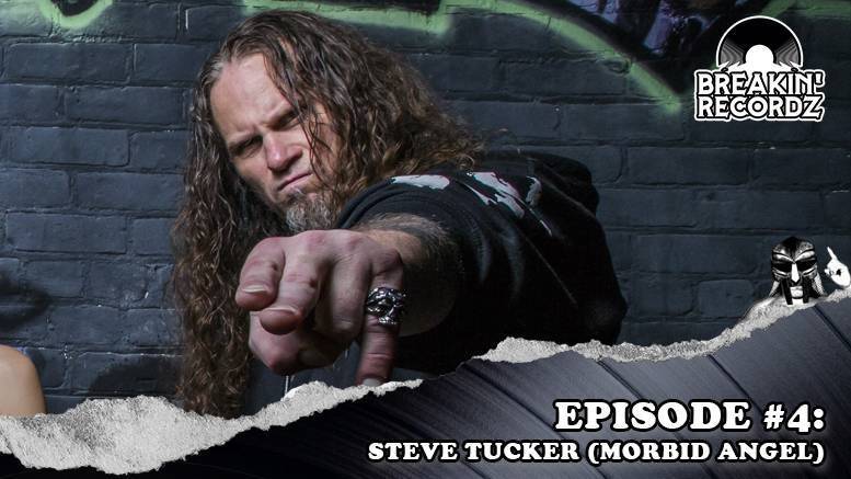 Breakin' Recordz #4: Steve Tucker (Morbid Angel)
