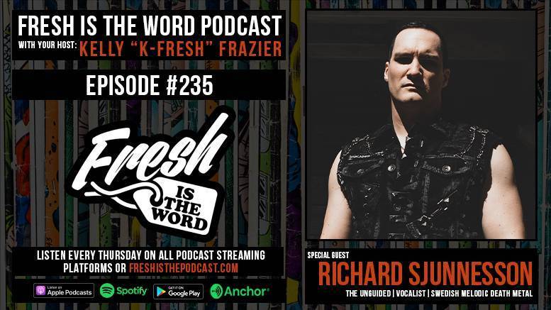 Fresh is the Word Podcast Episode #235: Richard Sjunnesson - Vocalist of Swedish Melodic Death Metal Band 'The Unguided', New Album Father Shadow via Napalm Records